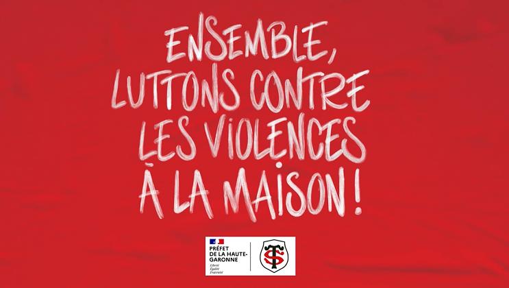 Comme le Stade Toulousain, luttons ensemble contre les violences à la maison [VIDÉO]