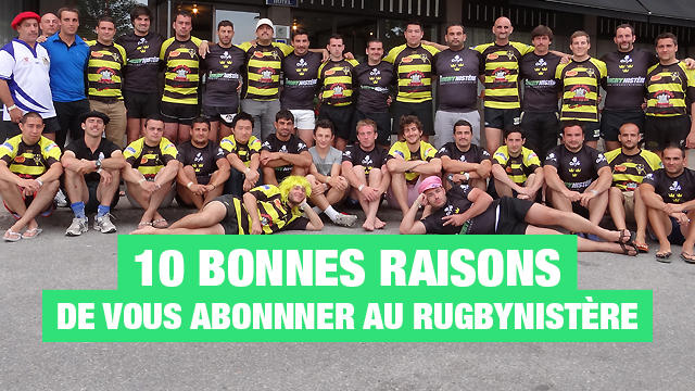 10 bonnes raisons de vous abonner au Rugbynistère !