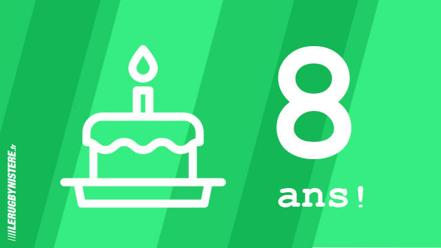 8 ans putain ! Bon Anniversaire le Rugbynistère !