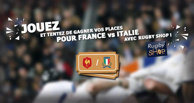 Jeu-Concours : Gagnez vos places pour France Italie avec Rugby sHop !