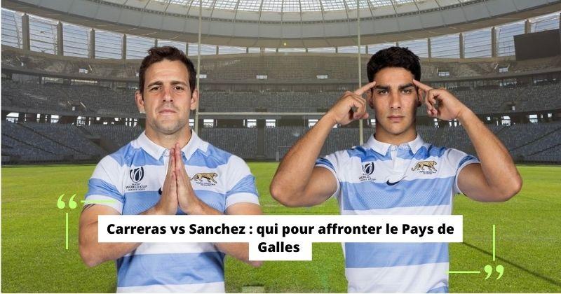 CLASH DE LA REDAC. Carreras ou Sanchez, quel ouvreur peut porter l'Argentine en demie ?